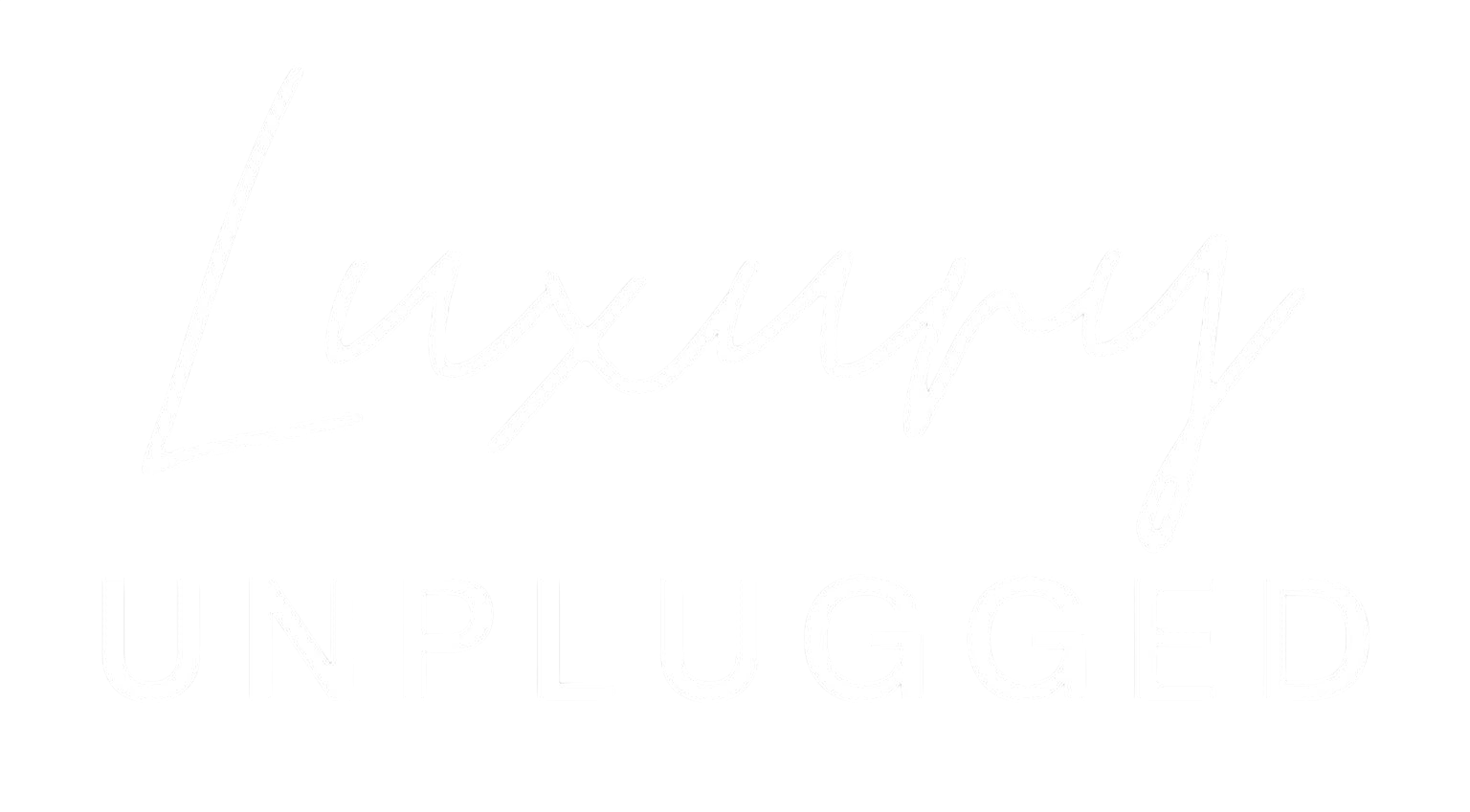 Luxury Unplugged